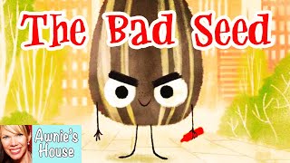 🌻 Kids Book Read Aloud THE BAD SEED Making Positive Changes by Jory John and Pete Oswald [upl. by Jovita]