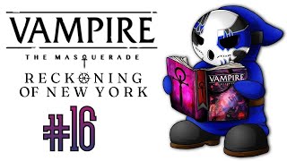 Vampire The Masquerade  Reckoning Of New York  Lets Play Ep16  A Ravens Secret Wretch Plays [upl. by Dixil]