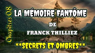 LA MÉMOIRE FANTÔME DE FRANCK THILLIEZ CHAPITRE 8 SECRETS ET OMBRES [upl. by Lonergan754]