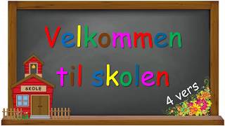 Velkommen til skolen 4 vers [upl. by Gwenneth7]