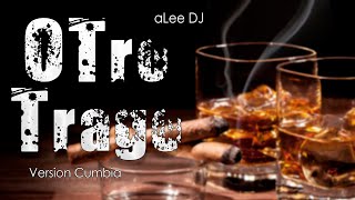 Otro Trago  VERSIÓN CUMBIA  REMIX  aLee DJ [upl. by Adlecirg]