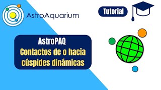 Tutorial AstroPAQ Contactos de o hacia Cúspides dinámicas softwareastrologia astrologia [upl. by Ermin]