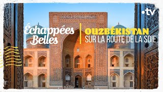 Ouzbékistan sur la route de la soie  Échappées belles [upl. by Tat802]