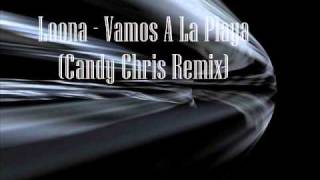 Loona  Vamos A La Playa Candy Chris Remix [upl. by Nerra]