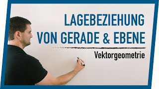 Lagebeziehung von Gerade amp Ebene  Vektorgeometrie  Mathe by Daniel Jung [upl. by Flosser]