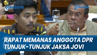 MEMANAS Anggota DPR TunjukTunjuk Jaksa Jovi  Kau Dengarkan Dulu Kau Masih Seumur Jagung [upl. by Albina]