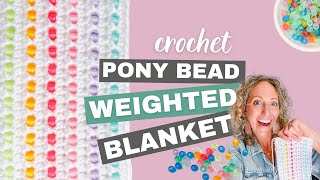 Crochet Weighted Blanket Pattern with Pony Beads  No PreStringing [upl. by Ojoj]