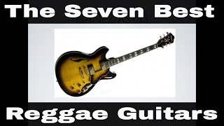 The 7 Best reggae guitars  for lead and rhythm sounds [upl. by Claman54]