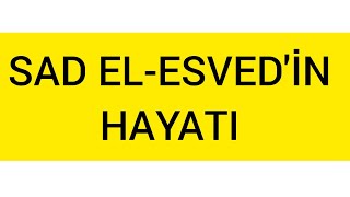 SAD ELESVEDİN HAYATI [upl. by Anrym]