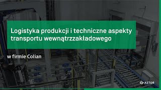 Logistyka produkcji i techniczne aspekty transportu wewnątrzzakładowego w firmie Colian [upl. by Aniuqaoj]