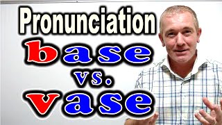 How to Pronounce BASE vs VASE  ForB English Lesson [upl. by Enigroeg]