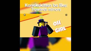 Konekokitten be like roblox shorts konekokitten [upl. by Dione]