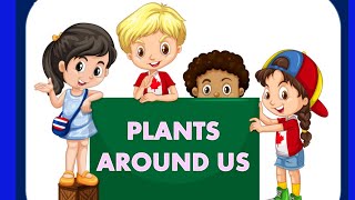 Plant Around Us Types of Plants Different types of Trees Uses Plants Plants for kids [upl. by Luca]