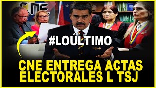 🔴LO ÚLTIMO  CNE ENTREGA ACTAS ELECTORALES AL TSJ  MADURO DECLARA GU3ERR4 A WHATSAPP [upl. by Hestia339]