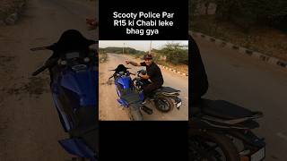 Scooty Police Par R15 ki Chabi leke bhag gya shorts trending shortvideo [upl. by Aelsel]