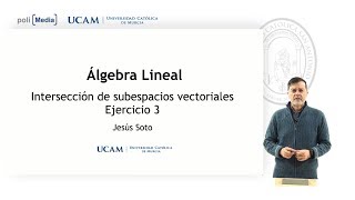 Álgebra Lineal  Intersección de Subespacios Vectoriales Ej 3  Jesús Soto [upl. by Aehsal]