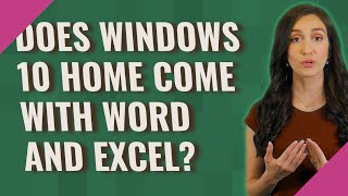 Does Windows 10 home come with Word and Excel [upl. by Ydnab]