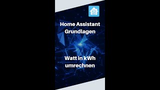 Home Assistant Grundlagen – Watt in kWh umrechnen [upl. by Lelith]