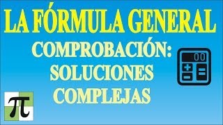 La fórmula general de segundo grado Comprobación de soluciones complejas [upl. by Thaine]