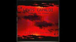 Lewis Capaldi  Someone You Loved LIREIZ Remix [upl. by Anawk428]