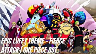 Epic Luffy Theme  Fierce Attack  One Piece OST [upl. by Boucher441]