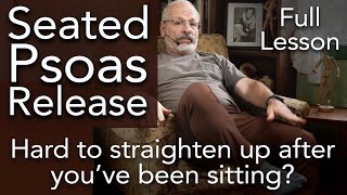 Hard to straighten up after sitting Seated Psoas Release  Ease Tensions After Sitting [upl. by Shrier904]