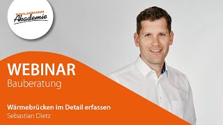 Webinar Bauberatung 42 Wärmebrücken im Detail erfassen [upl. by Felipa]