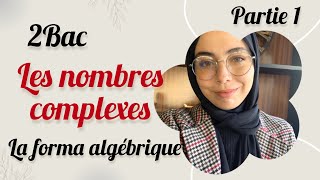 2Bac biof les nombres complexes  la forme algébrique آجي تفهم الكومبلكس من اللول [upl. by Yennek416]