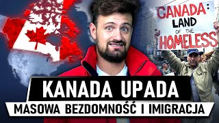 Kanada IDZIE NA DNO  Raj zamienia się w piekło [upl. by Lemkul]