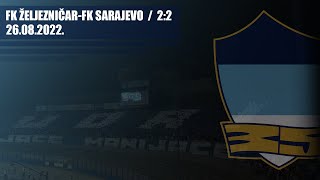 FK ŽELJEZNIČAR  FK Sarajevo 22  THE MANIACS [upl. by Einomrah743]