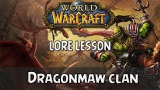 World of Warcraft lore lesson 91 Dragonmaw Clan [upl. by Whiteley]