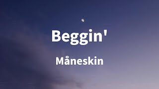 Måneskin  Beggin Lyrics [upl. by Tecu]