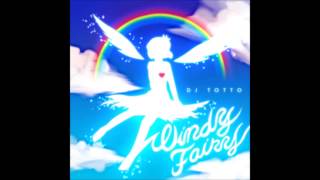 DJ TOTTO  Windy Fairy [upl. by Dwight]