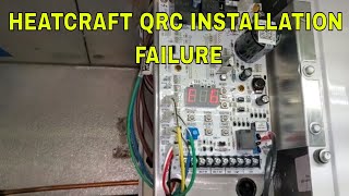 HEATCRAFT QRC INSTALLATION FAILURE [upl. by Odraner]