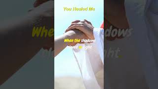 You Healed Me love worshipmusic hopeandfaith bibleverse morningprayer gospelmusic [upl. by Alleras]