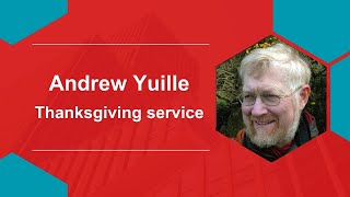 Thanksgiving service for Andrew Yuille  Thursday 10 October 2024 Carey Baptist Church Reading UK [upl. by Barmen]