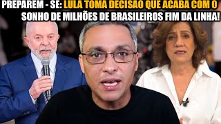 PREPAREM  SE LULA TOMA DECISÃO QUE ACABA COM O SONHO DE MILHÕES DE BRASILEIROS FIM DA LINHA [upl. by Brear320]