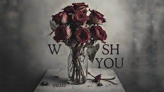 Wish You  S1D333 Official Lyric Video  Sad songs that make you cry [upl. by Yelik]