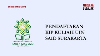 PENDAFTARAN KIP KULIAH UIN RADEN SAID SURAKARTA 2024 [upl. by Walford417]