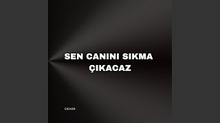 Sen Canını Sıkma Çıkacaz [upl. by Hephzibah]