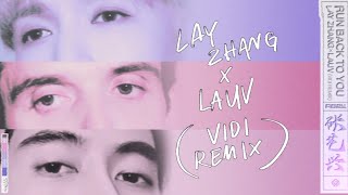 LAY Lauv VIDI  Run Back To You VIDI REMIX Official Lyric Video [upl. by Katrine617]