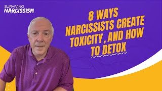 8 Ways Narcissists Create Toxicity And How To Detox [upl. by Hillyer209]