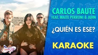 Carlos Baute feat Maite Perroni amp Juhn  ¿Quién es ese Karaoke  CantoYo [upl. by Garrett]