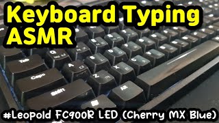 【Typing ASMR】 ⌨️Leopold FC900R LED⌨️ w Cherry MX Blue😴 [upl. by Kelleher994]