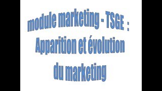 module marketing  TSGE  Apparition et évolution du marketing [upl. by Teddy743]