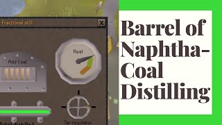 Barrel of Naphtha  Coal Distilling Guide OSRS  RegicideMournings End Part I [upl. by Bicknell12]