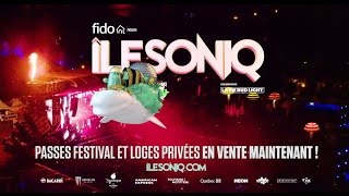 îleSoniq 2017  Passes festival en vente maintenant [upl. by Cochrane454]