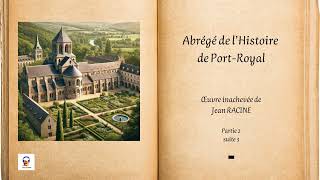 Abrégé de lHistoire de PortRoyal  Jean RACINE  Partie 2 suite 3  Livre Audio gratuit [upl. by Conover]