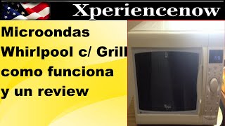 Microondas whirlpool con grill te cuento mi experiencia y funcionamiento [upl. by Yddeg546]