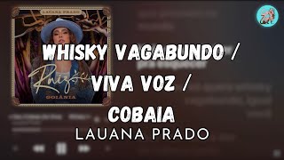 WHISKY VAGABUNDO  VIVA VOZ  COBAIA  LAUANA PRADO LETRA [upl. by Hwang699]